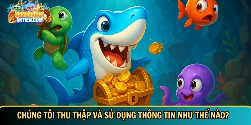 Khám phá chính sách bảo mật của trang bắn cá đổi thưởng 2 Quy định sử dụng và thu thập thông tin của chúng tôi - gamebancaantiencom