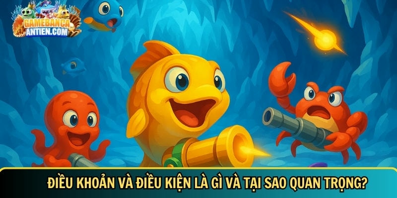Điều khoản và điều kiện – Quy định tham gia game bắn cá đổi thưởng 1 Khám phá tổng quan về điều khoản và điều kiện - gamebancaantiencom