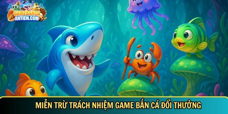 Hiểu rõ miễn trừ trách nhiệm bắn cá đổi thưởng để chơi an toàn 1 Giới thiệu tổng quan về chính sách miễn trừ trách nhiệm - Game bancaantiencom